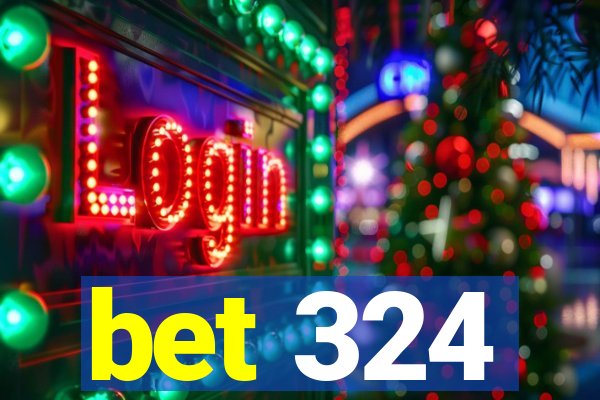 bet 324